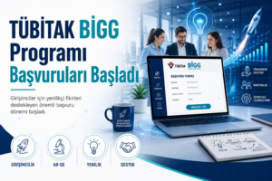 TÜBİTAK BİGG Programı Başvuruları Başladı